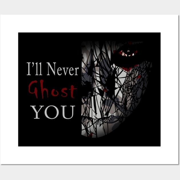 I'll Never Ghost You Wall Art by JDaneStore